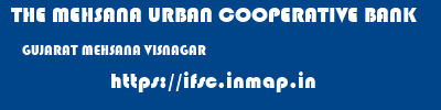 THE MEHSANA URBAN COOPERATIVE BANK  GUJARAT MEHSANA VISNAGAR   ifsc code